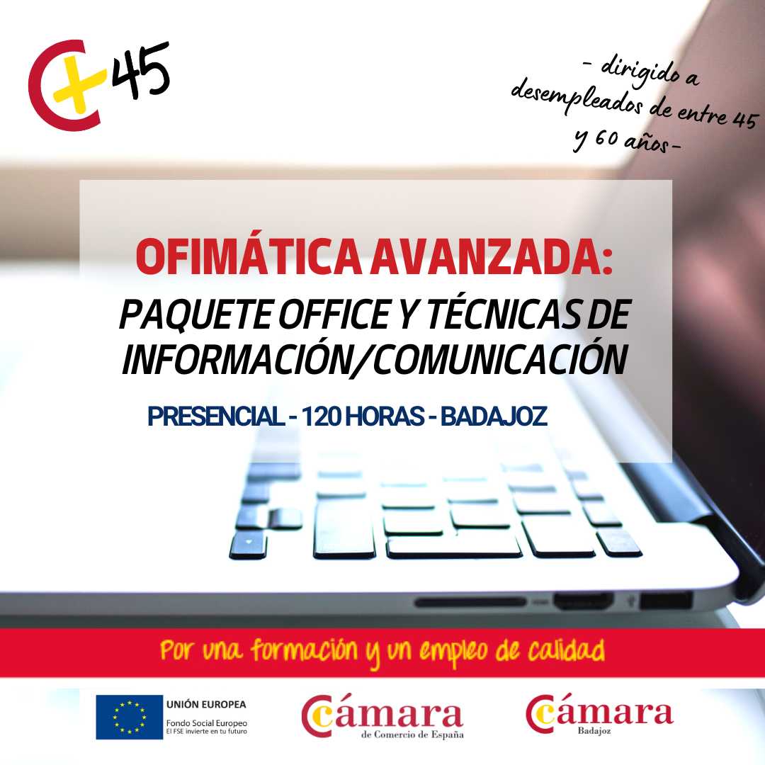 CURSO 45+: OFIMÁTICA AVANZADA-  PAQUETE OFFICE Y TÉCNICAS DE INFORMACIÓN/COMUNICACIÓN
