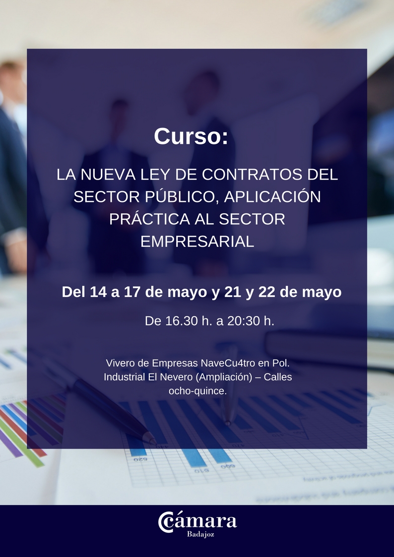 CURSO: LA NUEVA LEY DE CONTRATOS DEL SECTOR PÚBLICO, APLICACIÓN PRÁCTICA AL SECTOR EMPRESARIAL