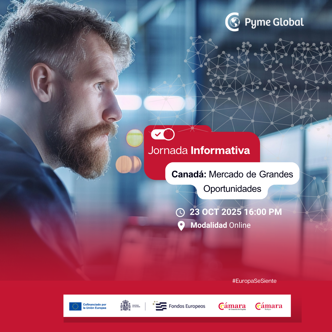 JORNADA INFORMATIVA PYME GLOBAL - Canadá: Mercado de Grandes Oportunidades